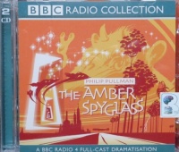 The Amber Spyglass written by Philip Pullman performed by BBC Full Cast Dramatisation, Terence Stamp and Emma Fielding on CD (Abridged)